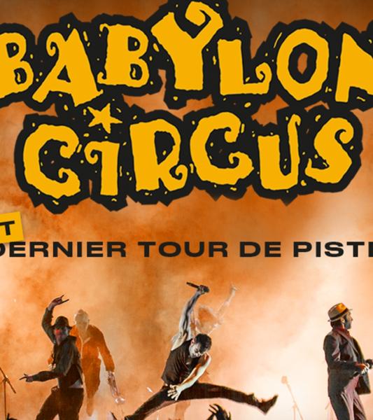 BABYLON CIRCUS Dernier tour de piste