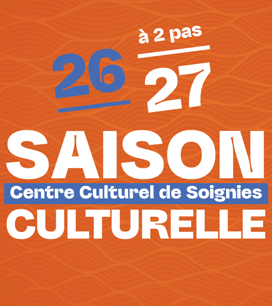 Saison 2026-2027  du Centre culturel de Soignies